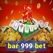 bar 999 bet